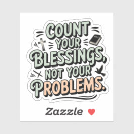 Pegatina Cuenta tus bendiciones, no tus problemas