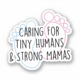 Pegatina Cuidando A Humanos Pequeños Y Enfermeras Mamas Fue
