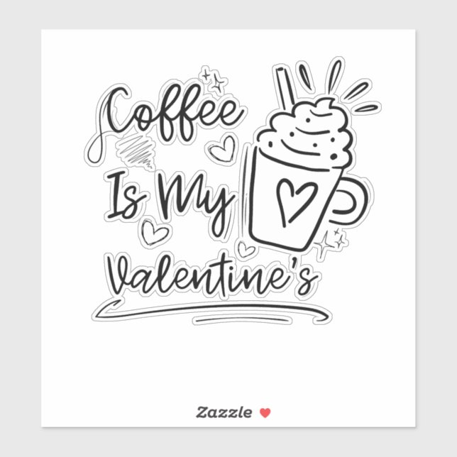 Pegatina Cute Coffee Is My Valentine - Funny Coffee Lover G (Hoja)