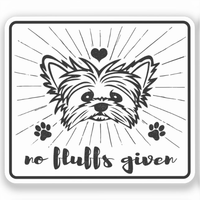 Pegatina Cute Yorkshire Terrier No Fluffs Given Meme Chiste (Anverso)
