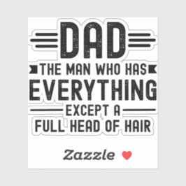 Pegatina Dad The Man Who Has Everything Except A Full Head 