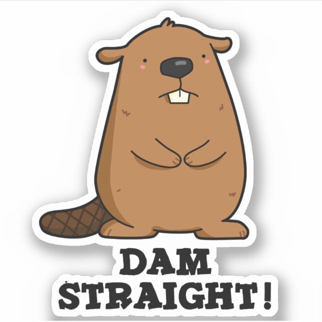 Pegatina Dam Straight Sassy Beaver Pun (Anverso)