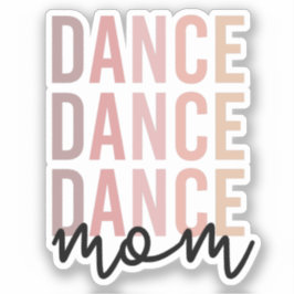 Pegatina Dance Mom | Dance Mama | Bailarina Mama Gift