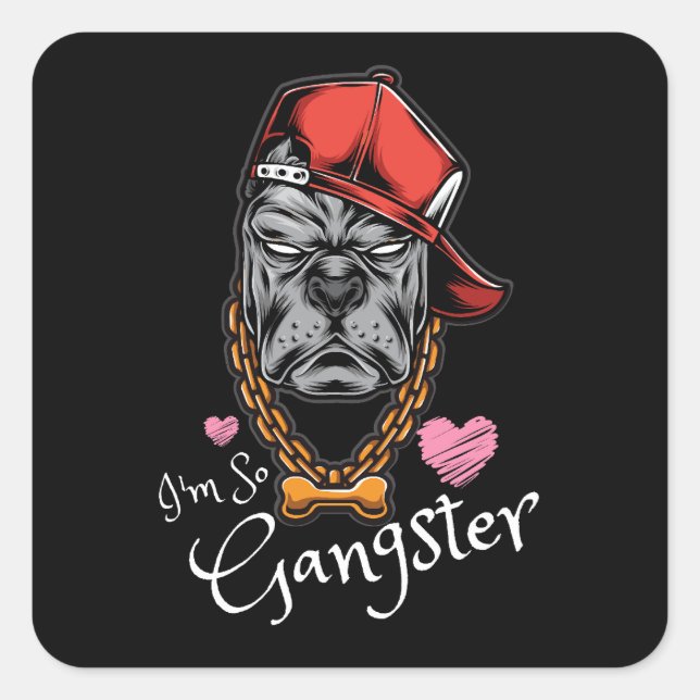 Pegatina de amantes del perro | | Soy tan gangster (Anverso)