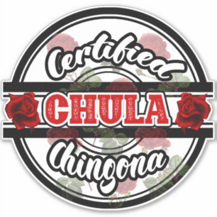Pegatina de Chula Chingona certificado
