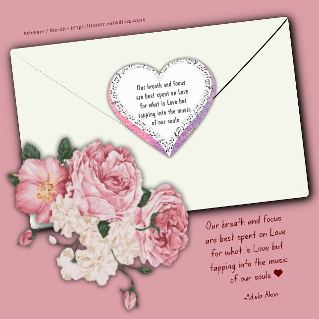 Pegatina de Oda al Amor de la poetisa Adiela Akoo (Our breath and focus are best spent on Love for what is Love but tapping into the music of our souls)