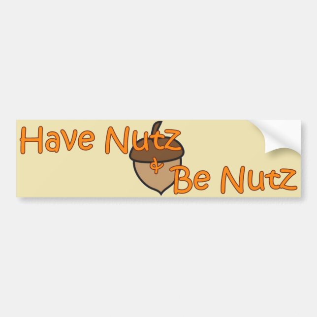Pegatina de parachoques "Have Nutz & Be Nutz" (Frente)