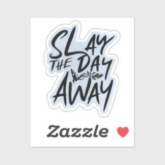 Pegatina de Slay the Day Away