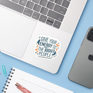 Pegatina Dé tu energía a las personas adecuadas