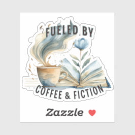 Pegatina de vinilo Fueled by Coffee & Fiction