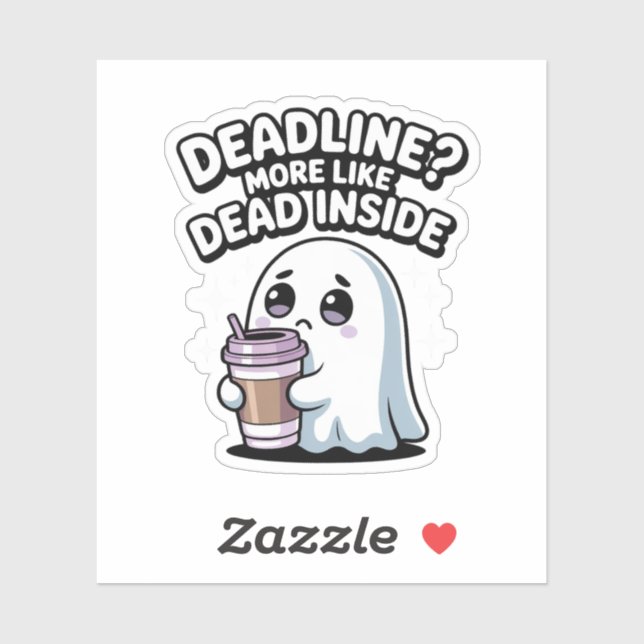 Pegatina Deadline? More Like Dead Inside – Kawaii Ghost (Hoja)