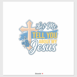 Pegatina Déjame contarte sobre mi camiseta cristiana de Jes