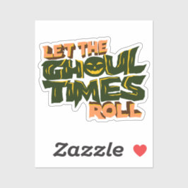 Pegatina Dejemos que los tiempos de ghoul roden