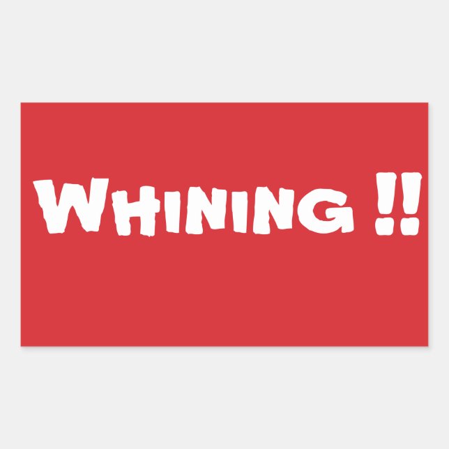 PEGATINA del Rótulo STOP Whining Stop (Anverso)