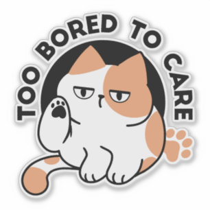 Pegatina Demasiado Aburrido para Importar – Frase Divertida
