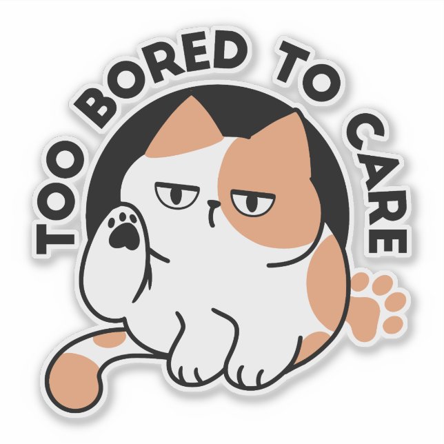 Pegatina Demasiado Aburrido para Importar – Frase Divertida (Anverso)