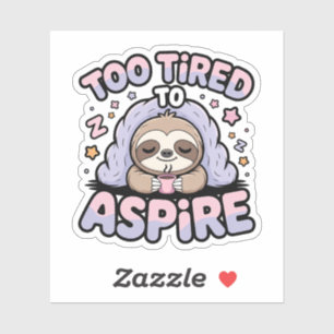 Pegatina Demasiado cansado para aspirar – Perezoso Kawaii d