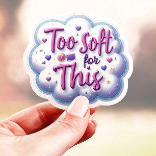 Pegatina Demasiado Suave Para Esto Adorable