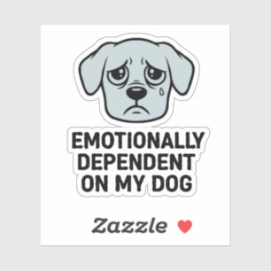 Pegatina Dependiente Emocionalmente De Mi Perro Cachorro