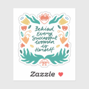 Pegatina Detrás de cada mujer exitosa está ella misma