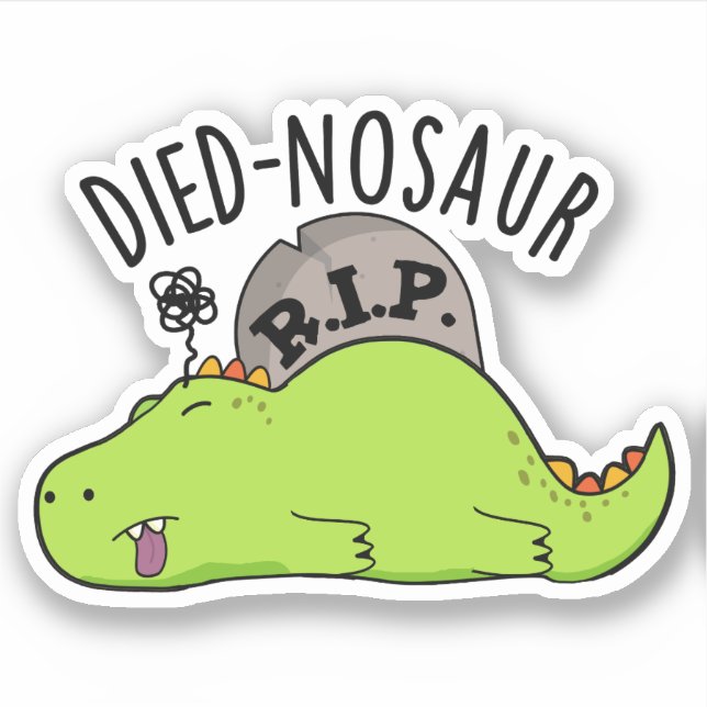 Pegatina Died-nosaur Funny Dinosaur Puns (Anverso)