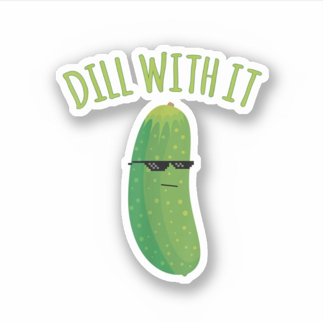 Pegatina Dill With It Funny Pickle (Anverso)
