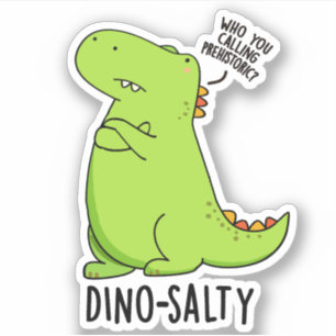 Pegatina Dino-salty Funny Dinosaur Pun