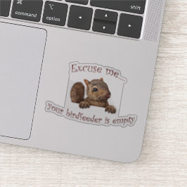 Pegatina Disculpe...tu alimentador de aves está vacío
