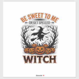 Pegatina Diseño de Bruja de Halloween Sé Dulce o Quédate Ma