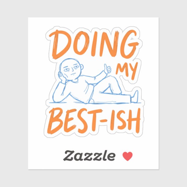 Pegatina Diseño de figura Cute Sarcastic Life Doing My Best (Hoja)