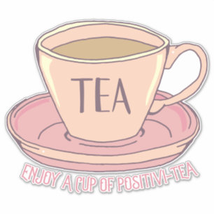 Pegatina Disfruta de una Copa de Cita de Té Motivacional Po