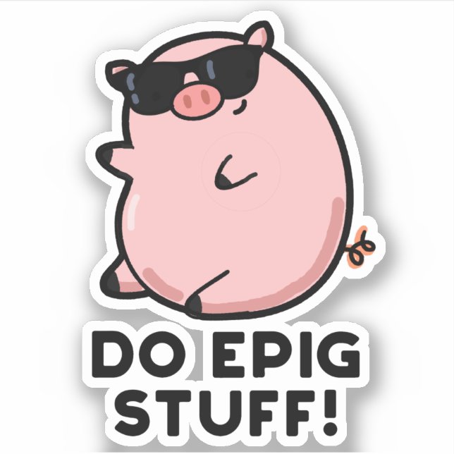 Pegatina Do Epig Stuts Funny Epic Pig Pun (Anverso)