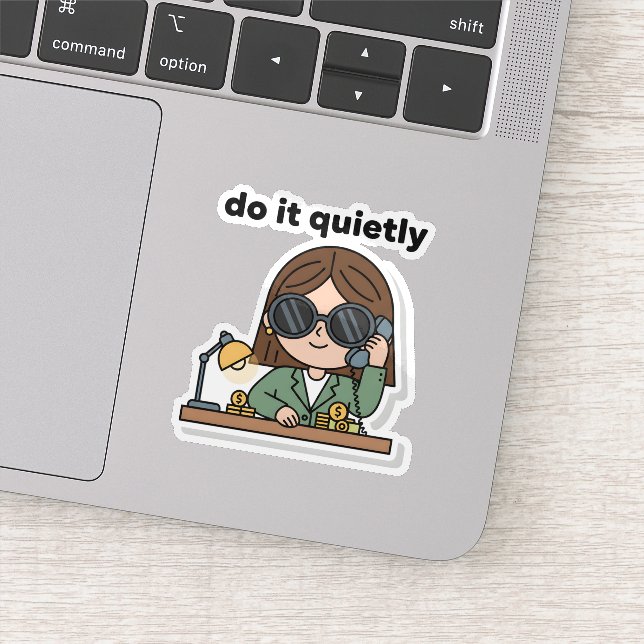 Pegatina Do It Quietly Sticker – Silent Hustle Energy (Detalle)