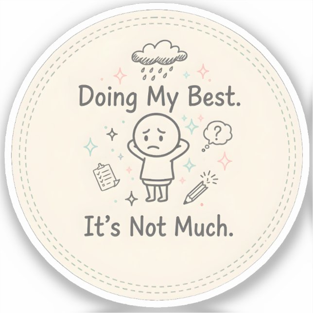 Pegatina Doing My Best. It’s Not Much (Anverso)