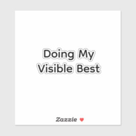 Pegatina Doing my visible best