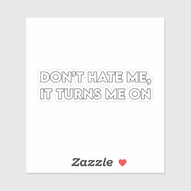 Pegatina Don’t Hate Me Sarcastic Bold Graphic (Hoja)