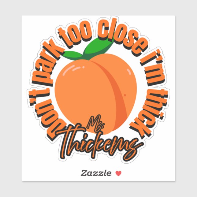 Pegatina Dont park too close Im thick car decal sticker (Hoja)