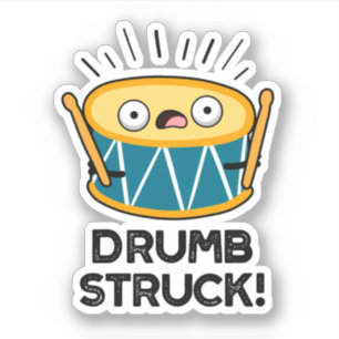 Pegatina Drumb Struck Funny Drummer Pun