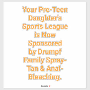 Pegatina Drumpf Familia Spray-Tan Hankamer Artjunkhaus Dive