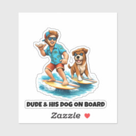 Pegatina Dude and His Dog Surfing Sticker – Fun Dog & Surf