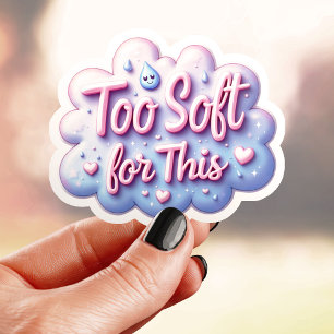 Pegatina Dulce Demasiado Suave Para Esto