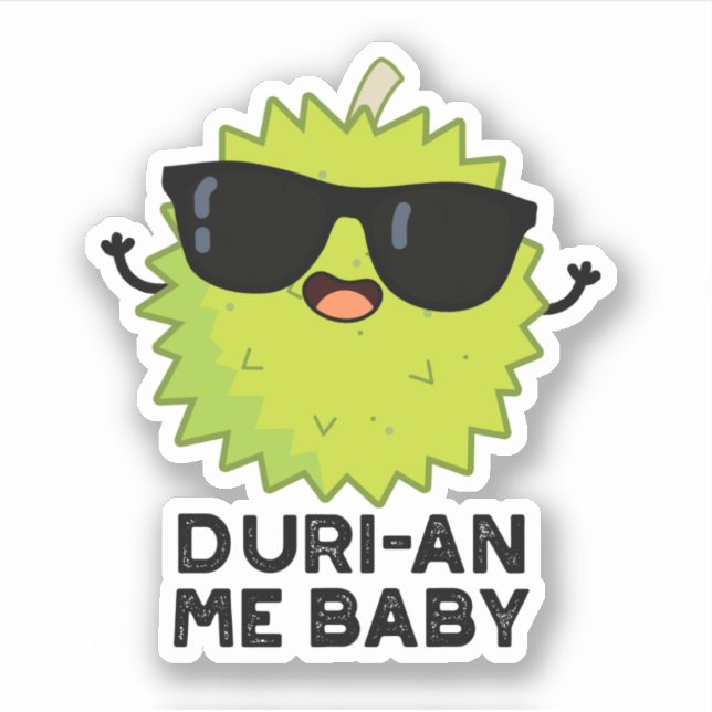 Pegatina Duri-an Me Baby Funny Durian Fruit Pun (Anverso)