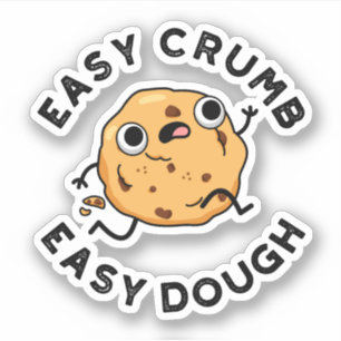 Pegatina Easy Crumb Easy Dough Funny Cookie Pun