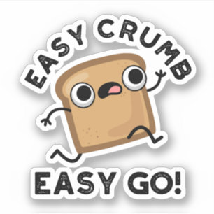 Pegatina Easy Crumb Easy Go Funny Bread Pun