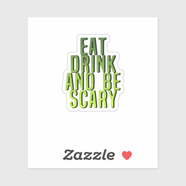 Pegatina Eat Drink And Be Scary Funny Quote (Hoja)