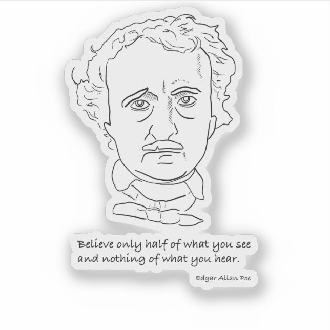 Pegatina Edgar Allan Poe Portrait With Believe Quotation (Anverso)