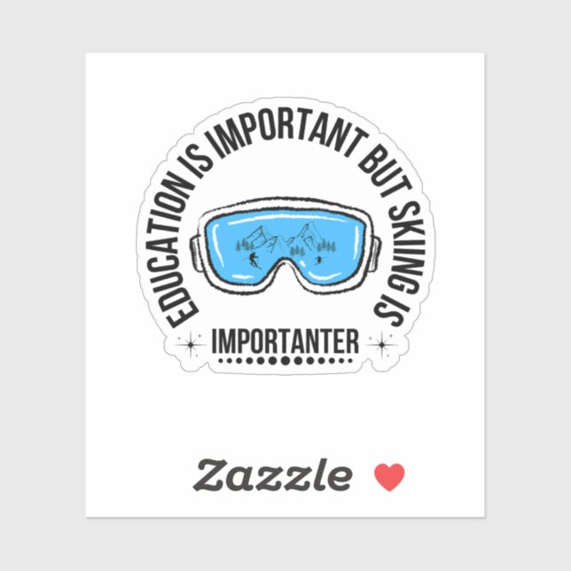 Pegatina Education Is Important But Skiing Is Importanter (Hoja)