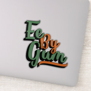 Pegatina Ee By Gum, Yorkshire Dialect, Slang, Inglés