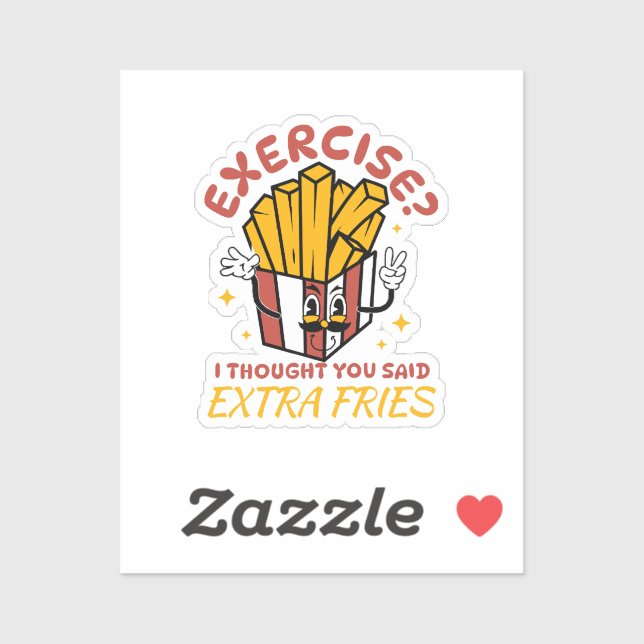 Pegatina Ejercicio Pensé Que Dijiste Papas Fritas Extra (Hoja)