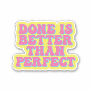 Pegatina El acabado es más importante que la perfección